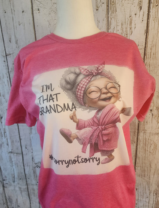 I'm THAT Grandma Sorry Not Sorry Tee