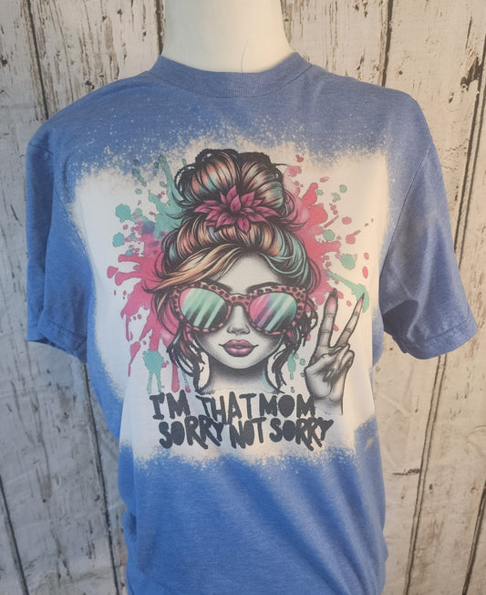 I'm THAT Mom, Sorry Not Sorry Vintage Style Tee